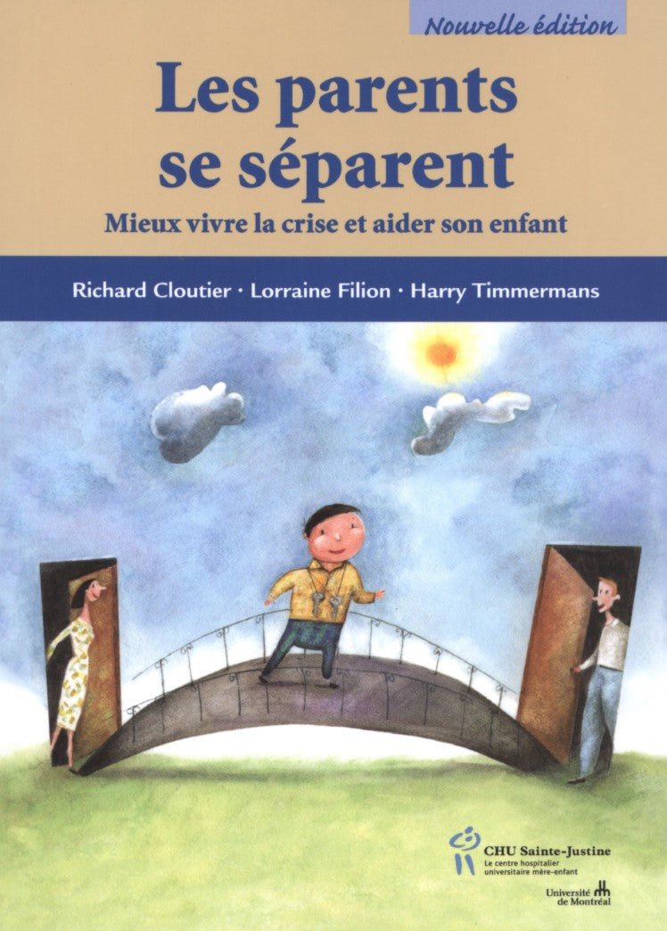 Les parents se séparent : mieux vivre la crise et aider son enfant - Richard Cloutier