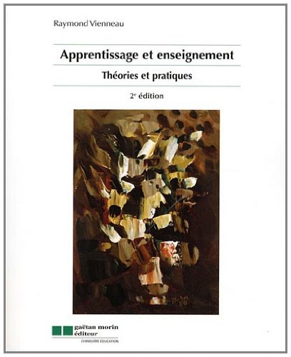 Apprentissage et enseignement : Théorie et pratique (2e édition) - Raymond Vienneau