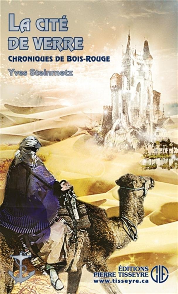 Livre Chroniques de Bois-Rouge : La cité de verre - Yves Steinmetz (Livre d'occasion) - ISBN 2896...