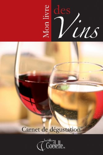 Livre Mon livre des vins : carnet de dégustation - Collectif (Livre d'occasion) - ISBN 2896382062