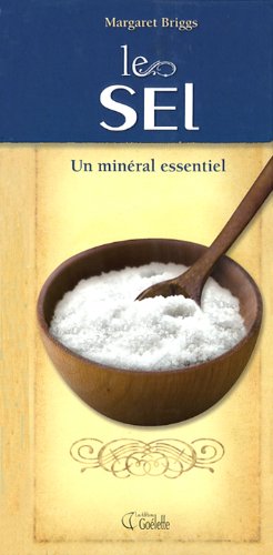 Livre Le sel : un minéral essentiel - Margaret Briggs (Livre neuf) - ISBN 2896385312