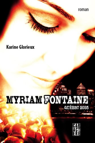 Livre Myriam Fontaine : Quebec 2035 (Karine Glorieux) (Livre d'occasion) - ISBN 2896420177