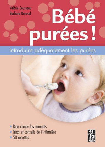 Livre Bébé purées ! Introduire adéquatement les purées (Livre d'occasion) - ISBN 2896421629