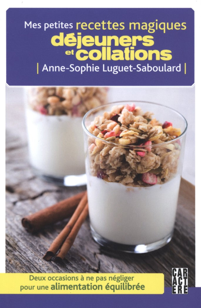 Livre Mes petites recettes magiques : Déjeuners et collations - Anne-Sophie Luguet-Saboulard (Liv...