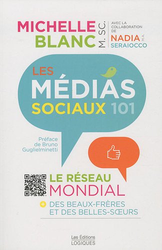 Livre Les Médias sociaux 101 : Le réseau mondial des beaux-frères et des belles-soeurs (Michelle...