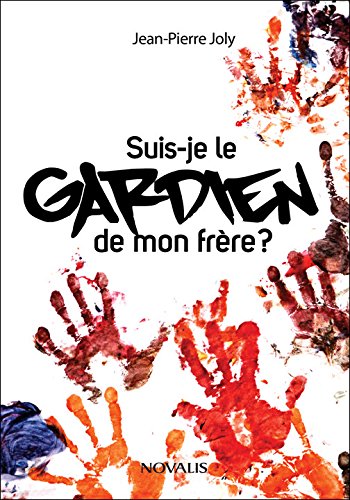 Livre Suis-je le gardien de mon frère? - Jean-Pierre Joly (Livre d'occasion) - ISBN 2896464646