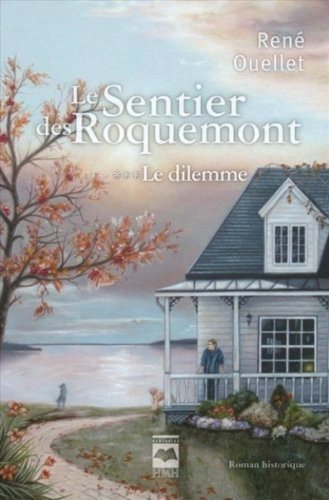 Livre Le Sentier des Roquemont # 3 : Le dilemme (René Ouellet) (Livre d'occasion) - ISBN 2896470972