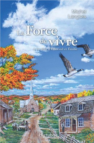 La force de vivre # 1 : Le rêve d'Edmond et Émilie - Michel Langlois