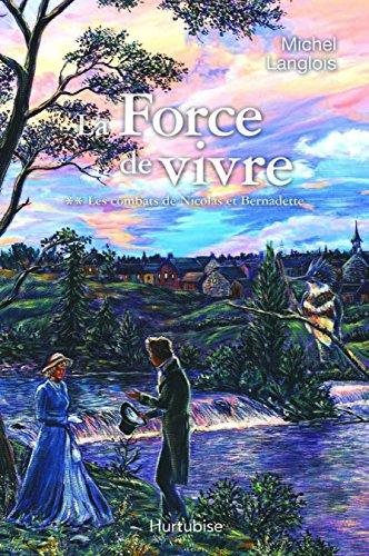 La Force de Vivre # 2 : Les combats de Nicolas et Bernadette - Michel Langlois