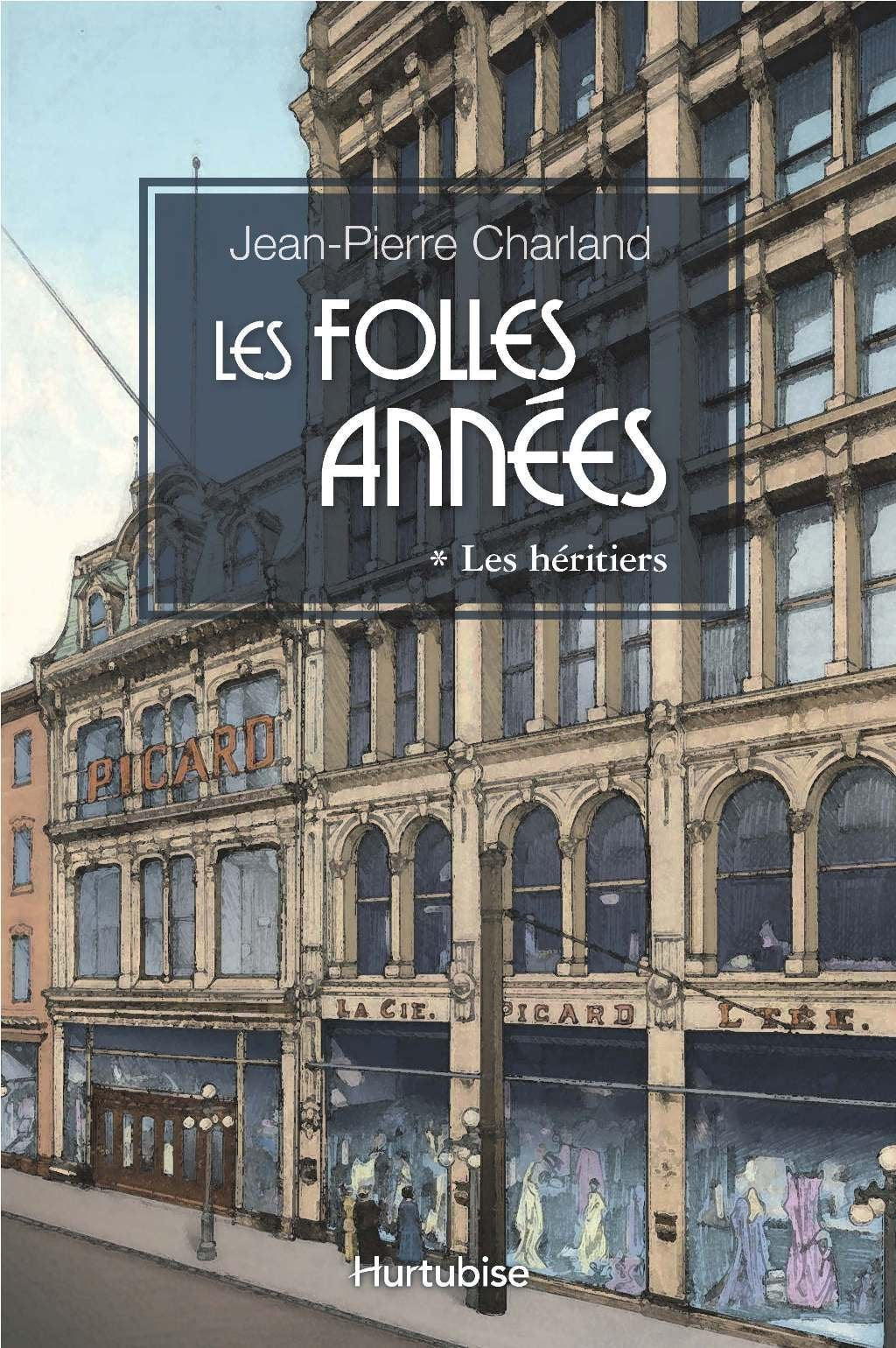 Les folles années # 1 : Les héritiers - Jean-Pierre Charland