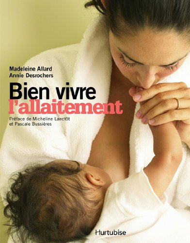 Livre Bien vivre l'allaitement - Madeleine Allard (Livre d'occasion) - ISBN 289647272X