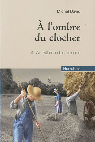 Livre À l'ombre du clocher # 4 : Au rythme des saisons (Michel David) (Livre d'occasion) - ISBN...