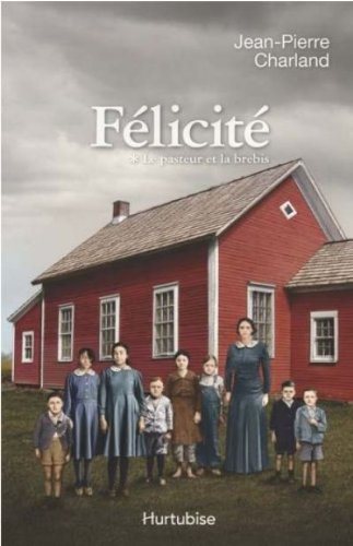 Livre Félicité # 1 : Le pasteur et la brebis (Jean-Pierre Charland) (Livre d'occasion) - ISBN...