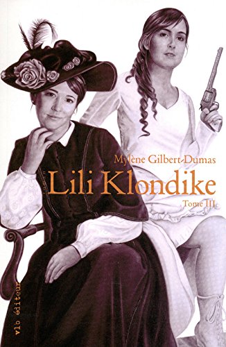 Lili Klondike # 3 - Mylène Gilbert-Dumas