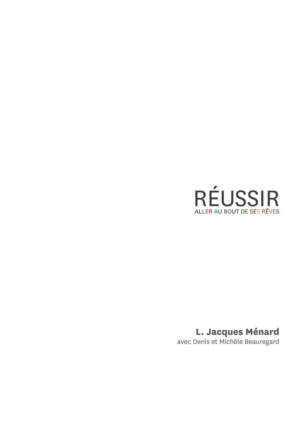 Livre Réussir : Aller au boût de ses rêves (L. Jacques Ménard) (Livre d'occasion) - ISBN 2896493492