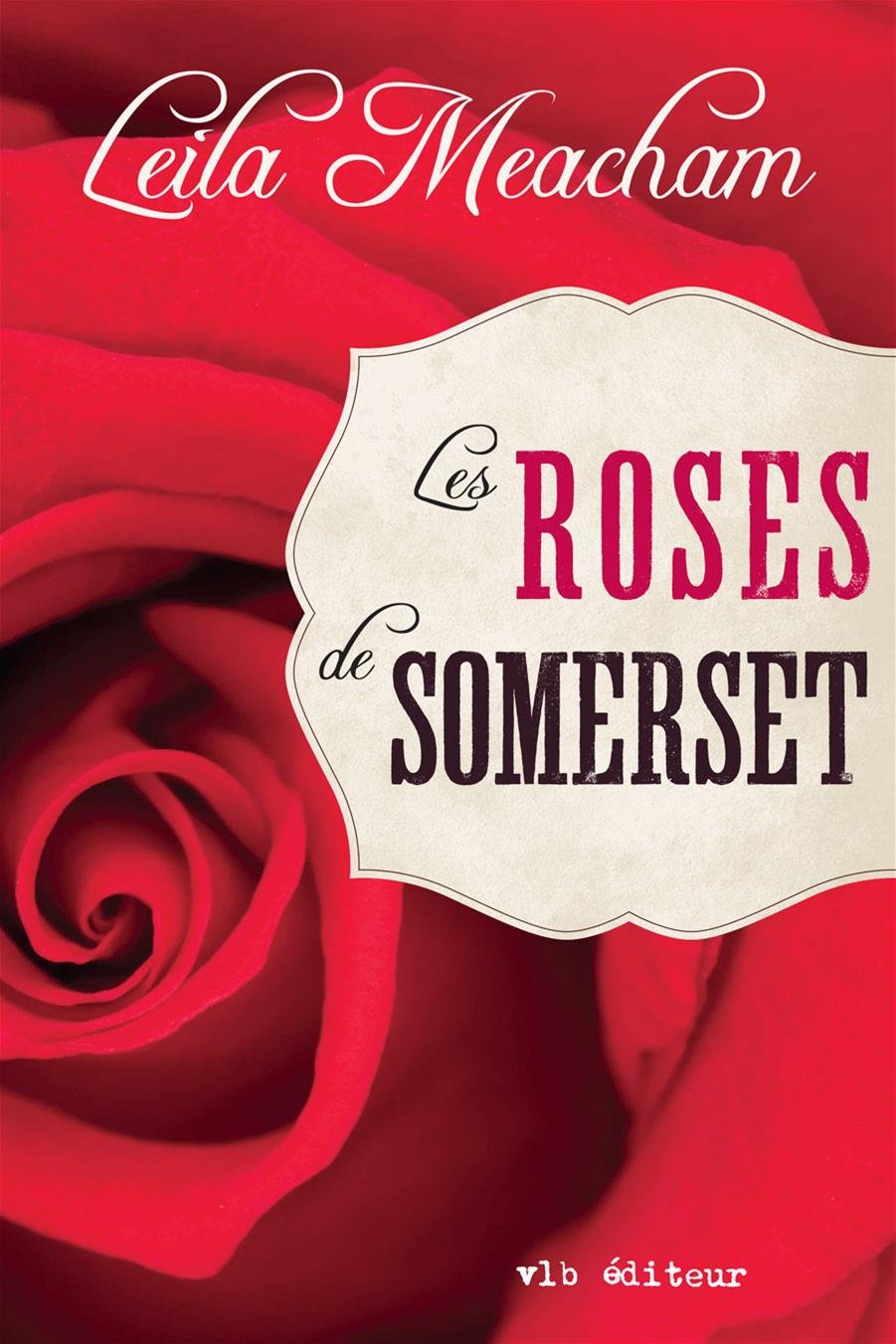 Livre Les roses de Somerset - Leila Meacham (Livre neuf) - ISBN 2896494979
