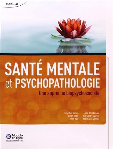 Santé mentale et psychopathologie : Une approche biopsychosociale