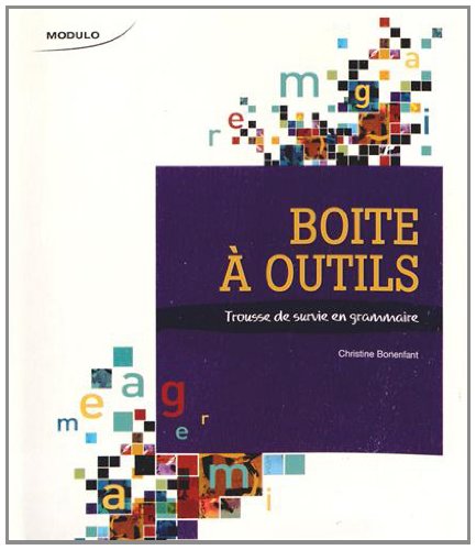 Boite à outils, trousse de survie en grammaire - Christine Bonenfant