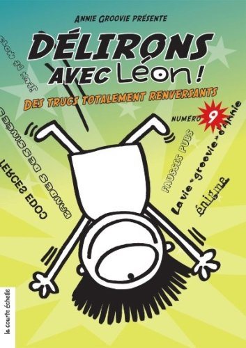 Délirons Avec Léon # 9 - Annie Groovie