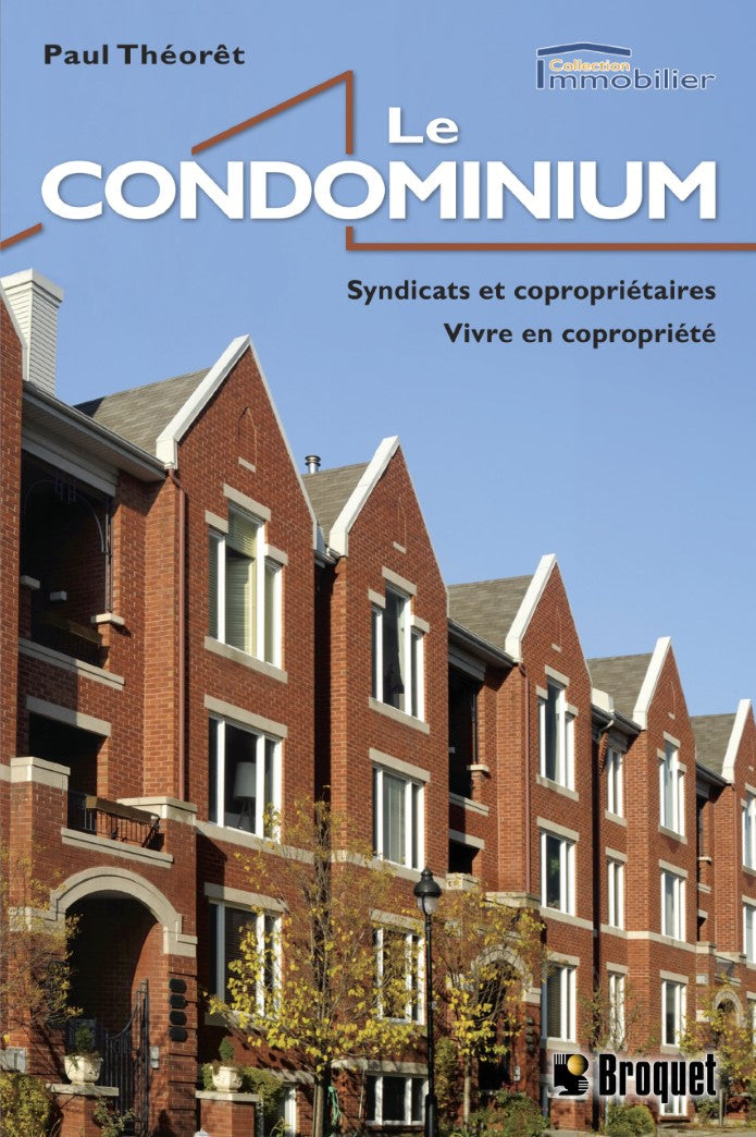 Livre Le condominium : Syndicats et copropriétaires, vivre en copropriété - Paul Théoret (Livre n...