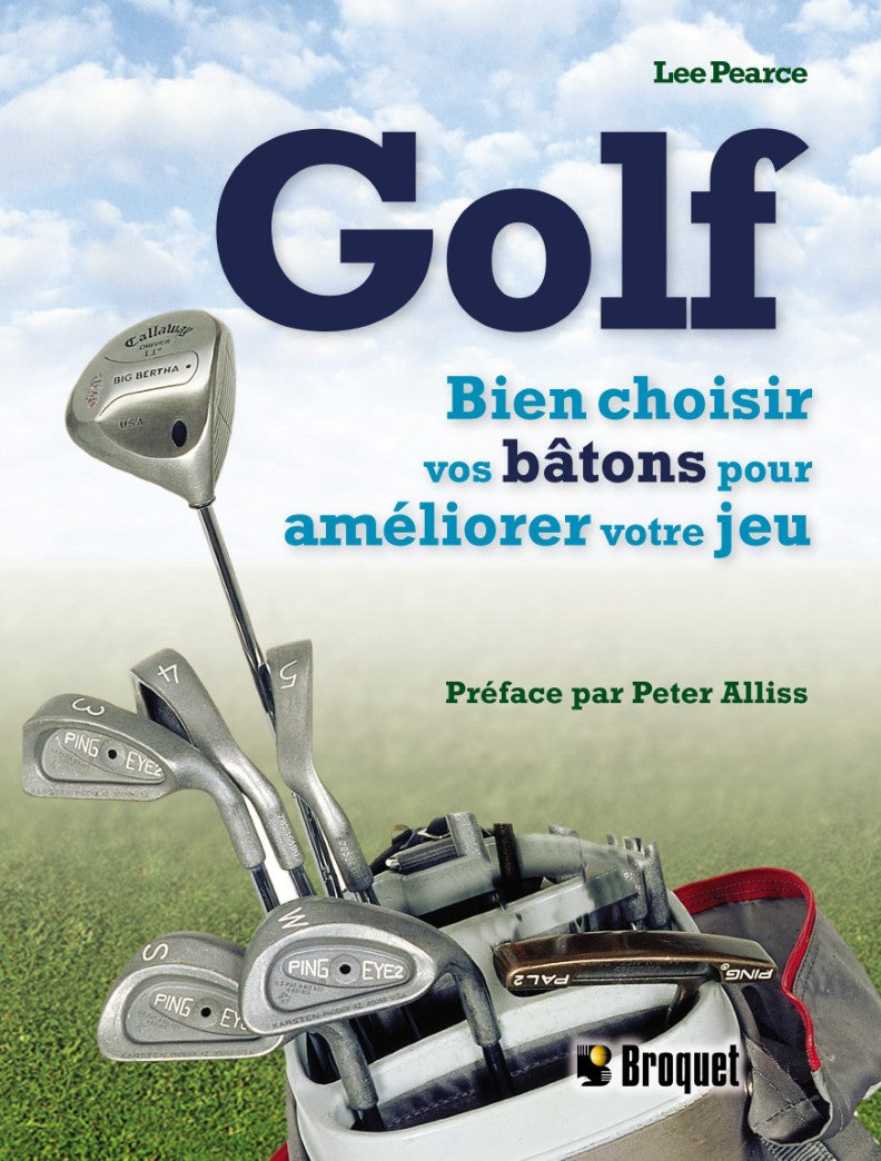 Livre Golf : Bien choisir vos bâtons pour améliorer votre jeu - Lee Pearce (Livre d'occasion) - I...