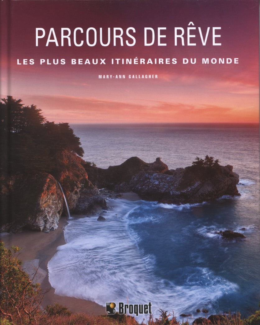 Livre Parcours de rêve : Les plus beaux itinéraires du monde - Mary-Ann Gallagher (Livre neuf) - ...