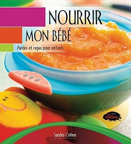 Livre Nourrir mon bébé : Purées et repas pour enfants - Sandra Cohen (Livre d'occasion) - ISBN 28...