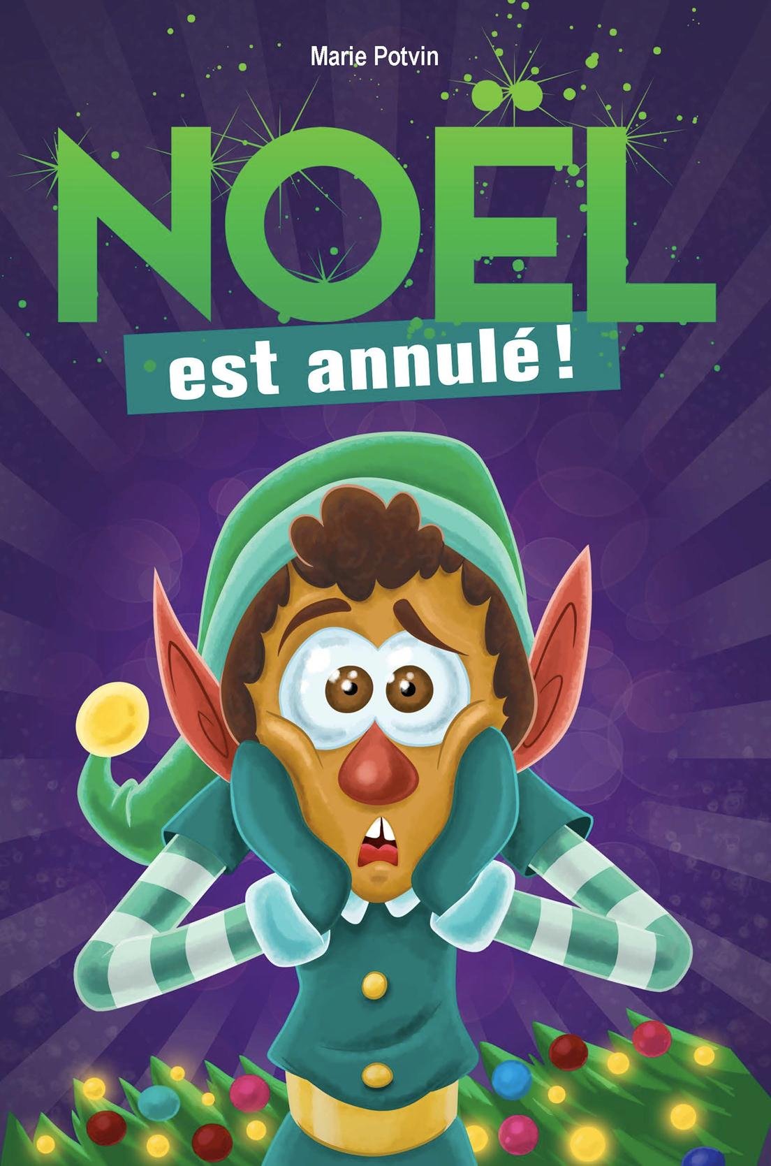 Noël est annulé ! - Marie Potvin