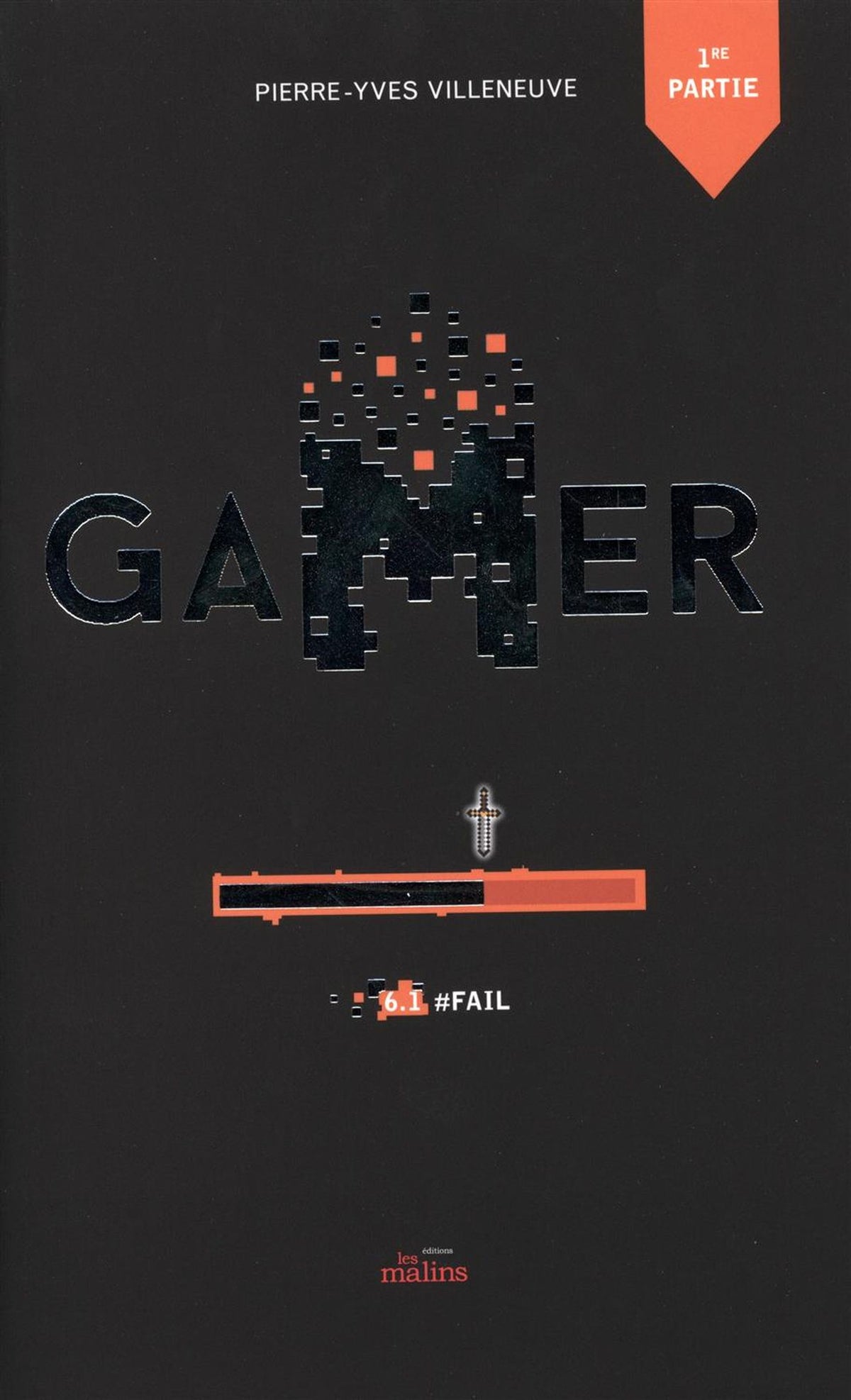Livre Gamer # 6 (Partie 1) : #Fail (Pierre-Yves Villeneuve) (Livre d'occasion) - ISBN 2896576576