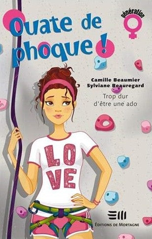 Livre Ouate de phoque! # 2 : Trop dur d'être une ado (Camille Beaumier) (Livre d'occasion) -...