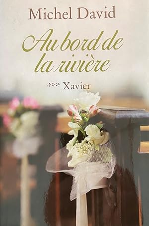 Livre Au bord de la rivière # 3 : Xavier (Michel David) (Livre d'occasion) - ISBN 2896661670