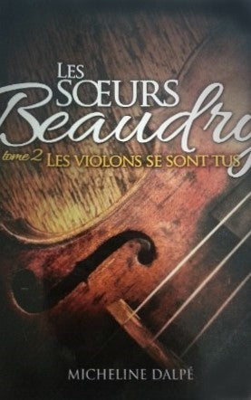 Livre Les violons se sont tus - Micheline Dalpé (Livre neuf) - ISBN 2896662189
