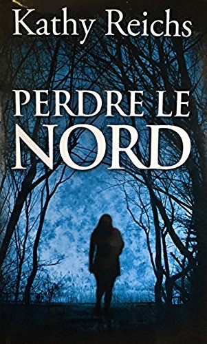 Livre Perdre le nord - Kathy Reichs (Livre d'occasion) - ISBN 289666288X