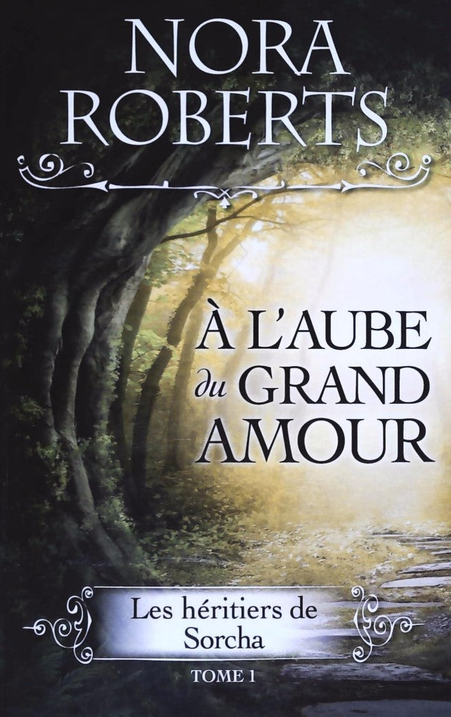 Livre À l'aube du grand amour - Nora Roberts (Livre neuf) - ISBN 2896663665