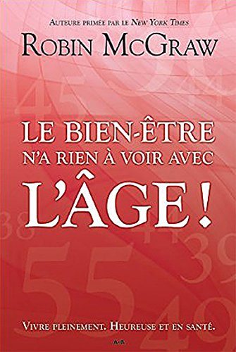 Livre Le bien-être n'a rien à voir avec l'âge! - Robin McGraw (Livre d'occasion) - ISBN 2896670718