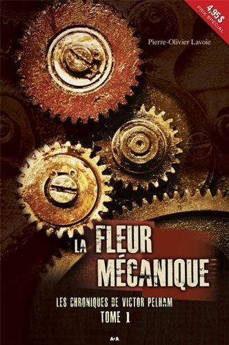 Livre La fleur mécanique - Pierre-Olivier Lavoie (Livre d'occasion) - ISBN 2896670807