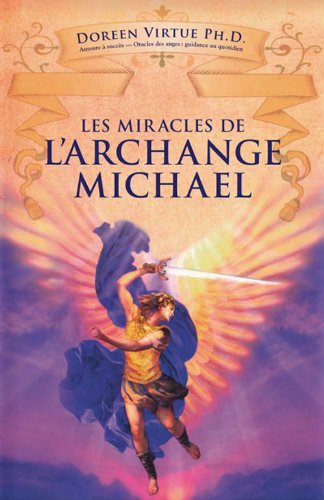 Livre Les miracles de l'archange Michael - Doreen Virtue Ph.D. (Livre d'occasion) - ISBN 2896671013