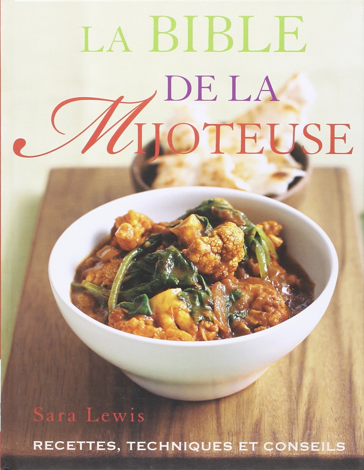 Livre La bible de la mijoteuse : recettes, techniques et conseils - Sara Lewis (Livre d'occasion)...