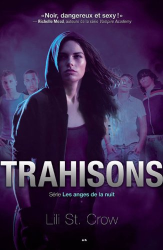 Les anges de la nuit # 2 : Trahison - Lili St. Crow