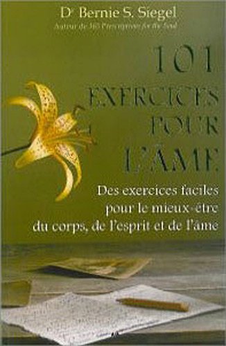 Livre 101 Exercices pour l'âme (Dr Bernie S. Siegel) (Livre d'occasion) - ISBN 2896673075