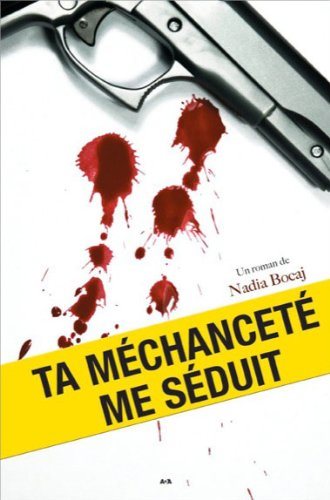 Livre Ta méchanceté me séduit - Nadia Bocaj (Livre d'occasion) - ISBN 2896674616