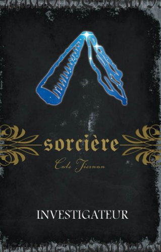 Sorcière # 10 : Investigateur - Cate Tiernan