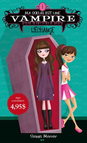 Ma soeur est une vampire # 1 : L'échange - Sienna Mercer