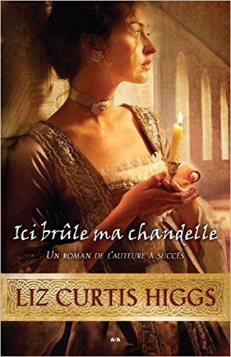 Livre Ici brûle ma chandelle - Liz Curtis Higgs (Livre d'occasion) - ISBN 2896676953