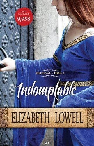Livre Médiéval # 1 : Indomptable (Elizabeth Lowell) (Livre d'occasion) - ISBN 2896678484