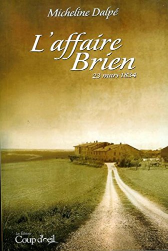 Livre L'affaire Brien, 23 mars 1834 (Micheline Dalpé) (Livre d'occasion) - ISBN 2896902856