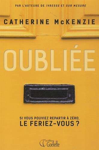 Livre Oubliée : Si vous pouviez repartir à zéro, le feriez-vous? (Catherine McKenzie) (Livre...