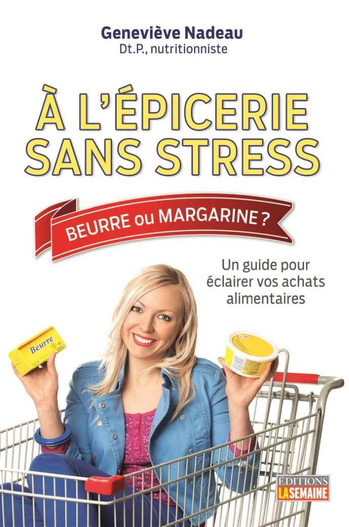 Livre À l'épicerie sans stress : Un guide pour éclairer vos achats (Geneviève Nadeau) (Livre...
