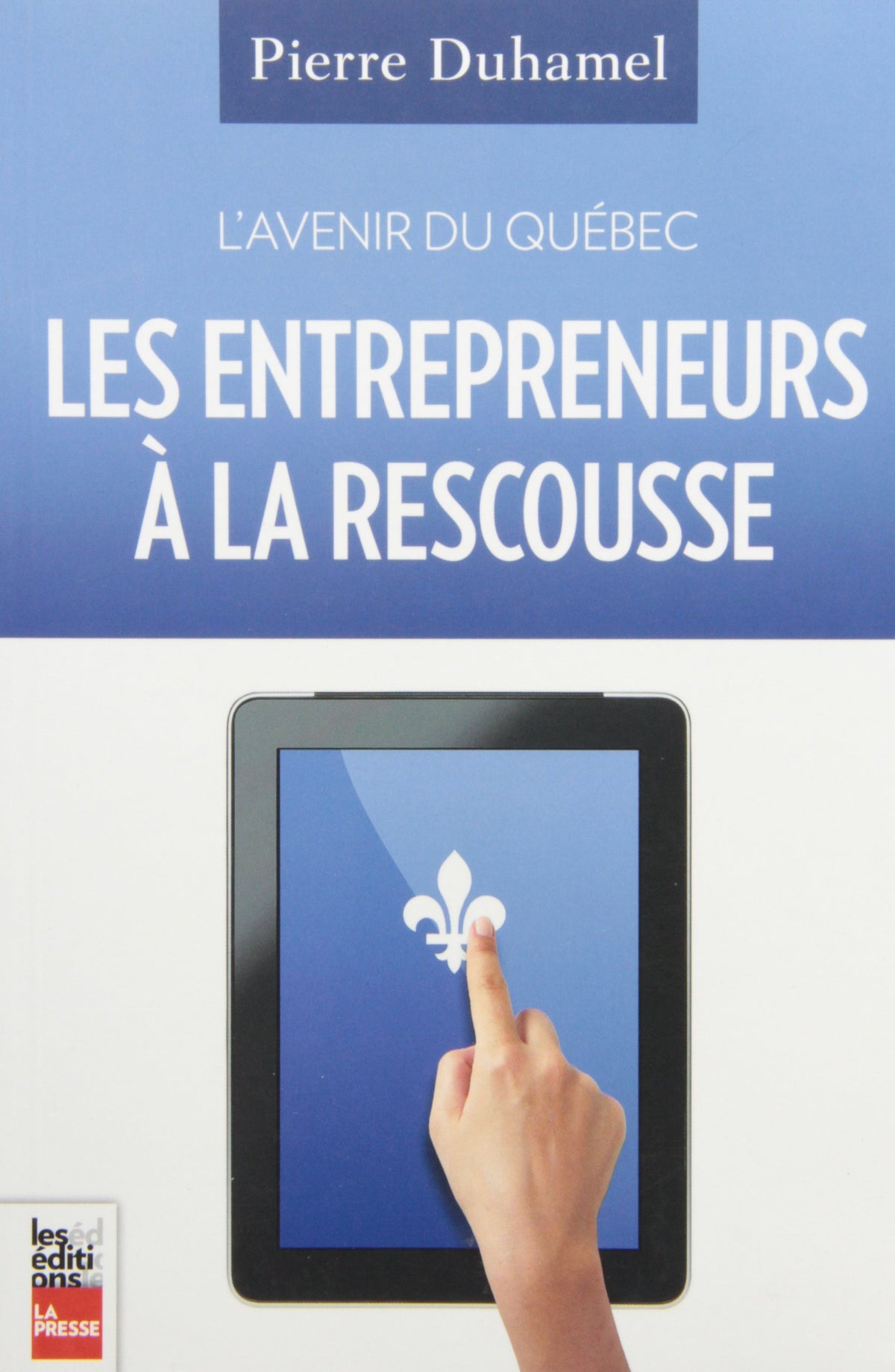 Livre Les entrepreneurs à la rescousse (Pierre Duhamel) (Livre d'occasion) - ISBN 2897050454