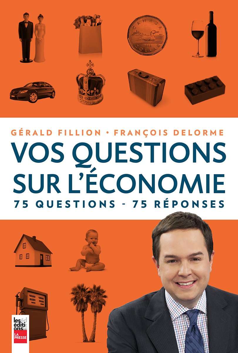 Vos questions sur l'économie : 75 questions – 75 réponses - Gérard Fillion